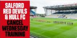 Salford Red Devils training cancelled